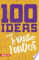 Libro 100 Ideas para Recaudar Fondos