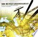 Libro 100 Rutas legendarias