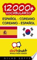 Libro 12000+ Español - Coreano Coreano - Español Vocabulario