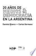 20 años de medios & democracia en la Argentina