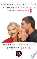 Libro 20 Maneras De Hablar Con Las Mujeres Y Hacerlo De Forma Increíble