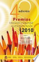 4a edición. Premios Educación y Seguridad en el Entorno Escolar 2010