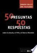 Libro 50 preguntas /50 respuestas sobre la deuda, el FMI y el Banco Mundial