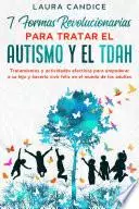 Libro 7 formas revolucionarias para tratar el Autismo y el TDAH