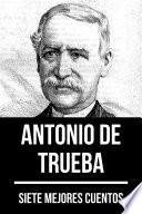Libro 7 mejores cuentos de Antonio de Trueba