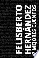 Libro 7 mejores cuentos de Felisberto Hernández