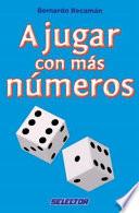 Libro A jugar con mas numeros/ To Play with More Numbers