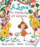Libro A Luna Le Encanta El Museo