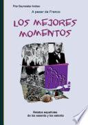 Libro A pesar de Franco... Los mejores momentos