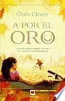 Libro A por el oro : ¿qué serías capaz de sacrificar para cumplir tus sueños?