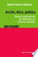 Acción, ética, política