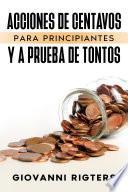 Libro Acciones De Centavos Para Principiantes Y A Prueba De Tontos