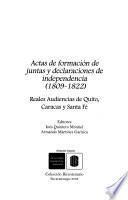 Actas de formación de juntas y declaraciones de independencia (1809-1822)