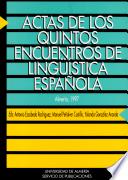 Actas de los quintos Encuentros de Lingüística Española, Almería, 1997