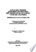Actas del Primer Congreso de Historia del Negro en el Ecuador y Sur de Colombia, Esmeraldas, 14-16 de octubre 1988