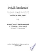 Actas do XIX Congreso Internacional de Lingüística e Filoloxía Románicas, Universidade de Santiago de Compostela, 1989: Sección 9. Filoloxiá medieval e renacentista
