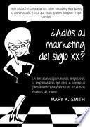 Libro Adiós al marketing del siglo XX
