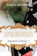Libro Adorablemente atormentado (Hermanas Atwood 2)