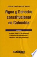 Agua y derecho constitucional en Colombia. Volumen I,