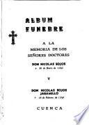 Album fúnebre a la memoria de los señores doctores don Nicolás Sojos [sign of the cross] 25 de enero de 1945 y don Nicolás Sojos Jaramillo [sign of the cross] 12 de febrero de 1946