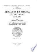 Alcaldes de Mérida de Yucatán (1542-1941)