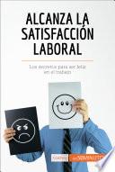 Libro Alcanza la satisfacción laboral