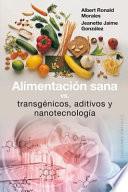 Alimentacion sana vs transgenicos/ Healthy Food vs Transgenic