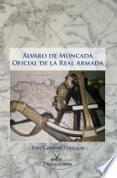 Álvaro de Moncada, oficial de la Real Armada
