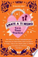 Libro Ámate a ti Mismo en 12 Pasos Prácticos