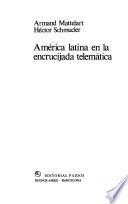 Libro América Latina en la encrucijada telemática