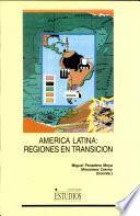 América Latina: regiones en transición