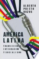 América Latina. Transiciones, integración y socialismo.