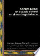 América Latina, un espacio cultural en el mundo globalizado
