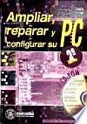 Libro Ampliar, Reparar y Configurar su PC