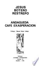Andagueda ; Café Exasperación