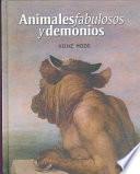 Libro Animales fabulosos y demonios / Fabulous animals and demons