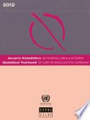 Libro Anuario Estadistico de America Latina y el Cariibe 2012 / Statistical Yearbook for Latin America and the Caribbean 2012