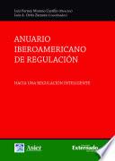Anuario iberoamericano de regulación: Hacia una regulación inteligente