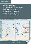 Libro Aplicación práctica de la enseñanza del baloncesto desde la perspectiva de la dinámica ecológica. Una aproximación a las Teorías de los Sistemas Dinámicos Complejos