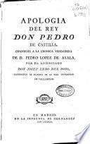 Apologia del rey Don Pedro de Castilla, conforme a la cronica verdadera de D. Pedro Lopez de Ayala