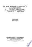 Aportaciones e integración de los Vascos a la sociedad mexicana en los siglos XIX-XXI