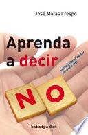 Libro Aprenda a decir no / Learn To Say No