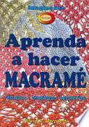 Aprenda a Hacer Macrame / Learn How to Make Macrame