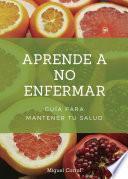 Libro Aprende a no enfermar