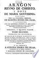 Aragon Reyno de Christo y Dote de Maria SS. fundado sobre la columna immobil de Nuestrea Señora en su Ciudad de Zaragoza