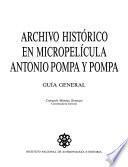 Archivo Histórico en Micropelícula Antonio Pompa y Pompa