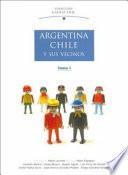 Argentina-Chile y sus vecinos: Argentina y Chile en la región