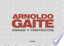 Libro ARNOLDO GAITE . OBRAS Y PROYECTOS