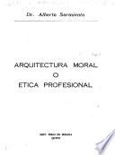 Arquitectura moral o ética profesional