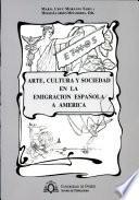 Arte, cultura y sociedad en la emigración española a América
